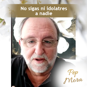 No sigas ni idolatres a nadie