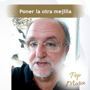 Poner la otra mejilla