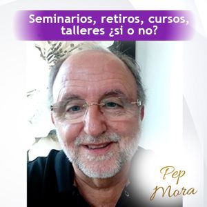 Seminarios, retiros, cursos, talleres ¿sí o no?