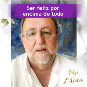 Ser feliz por encima de todo
