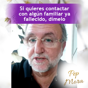 Si quieres contactar con un familiar ya fallecido, dímelo